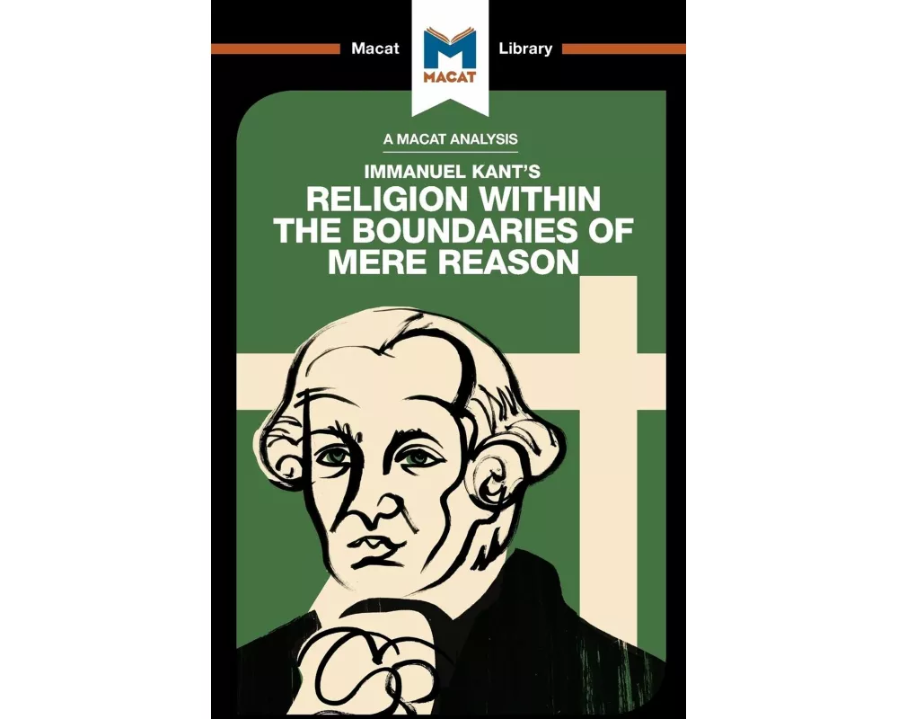 An Analysis of Immanuel Kant's Religion within the Boundaries of Mere Reason