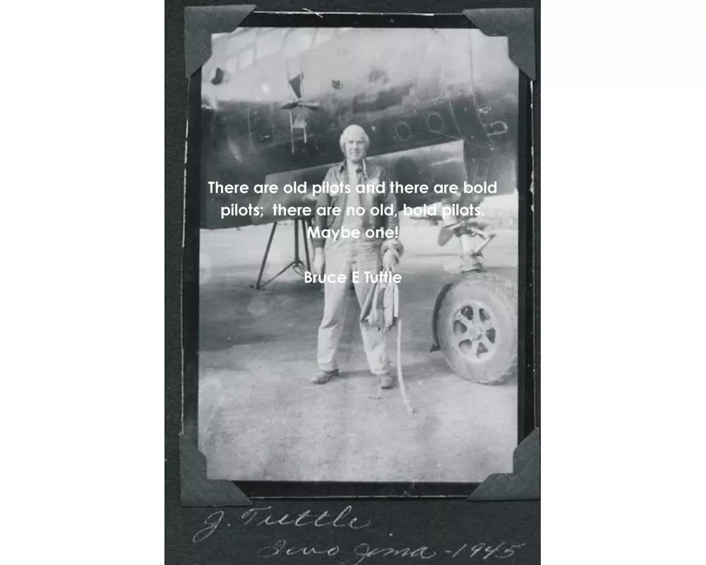 There are old pilots and there are bold pilots; there are no old, bold pilots. Maybe one!