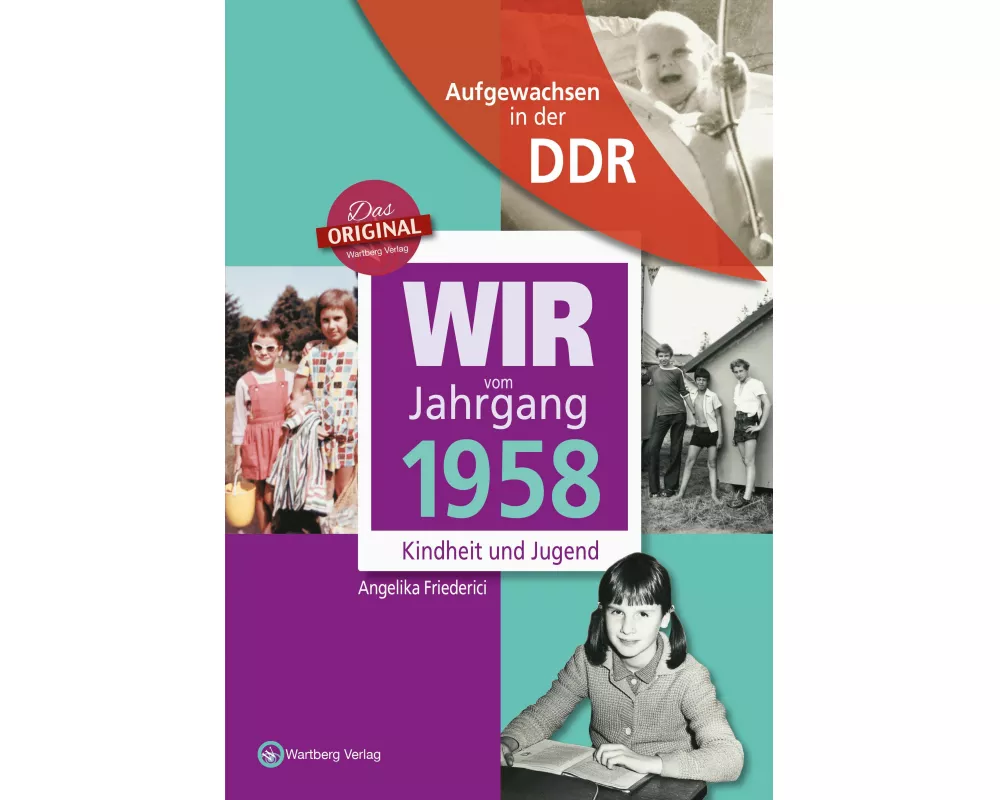 Wir vom Jahrgang 1958 - Aufgewachsen in der DDR