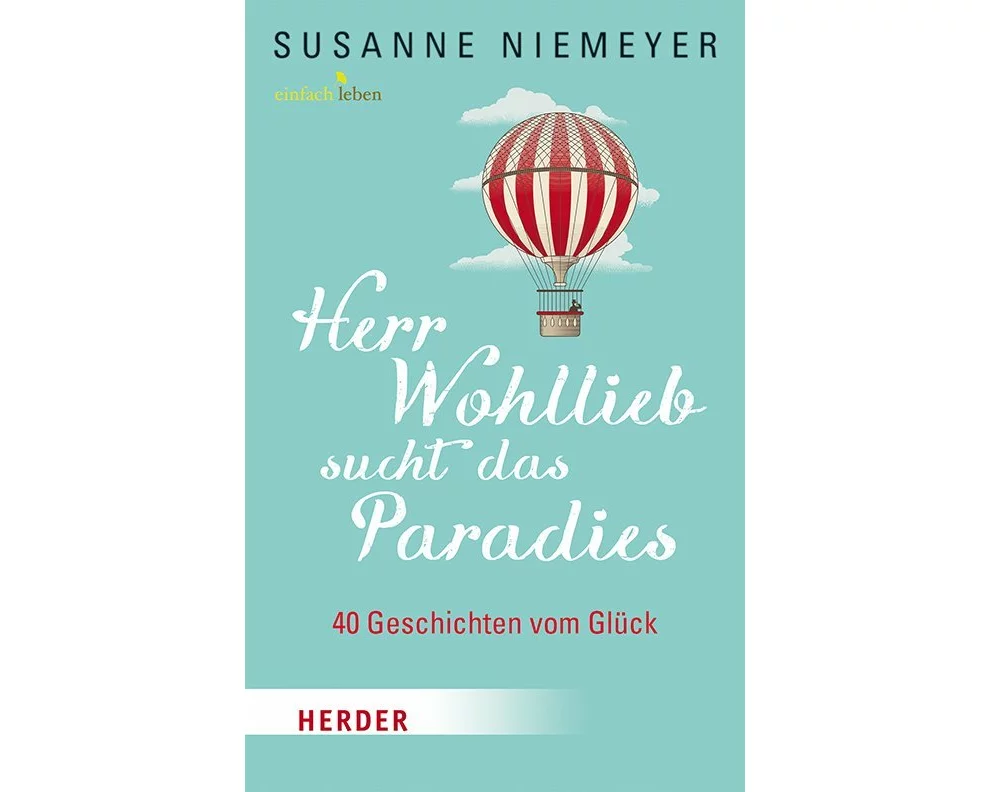 Herr Wohllieb sucht das Paradies