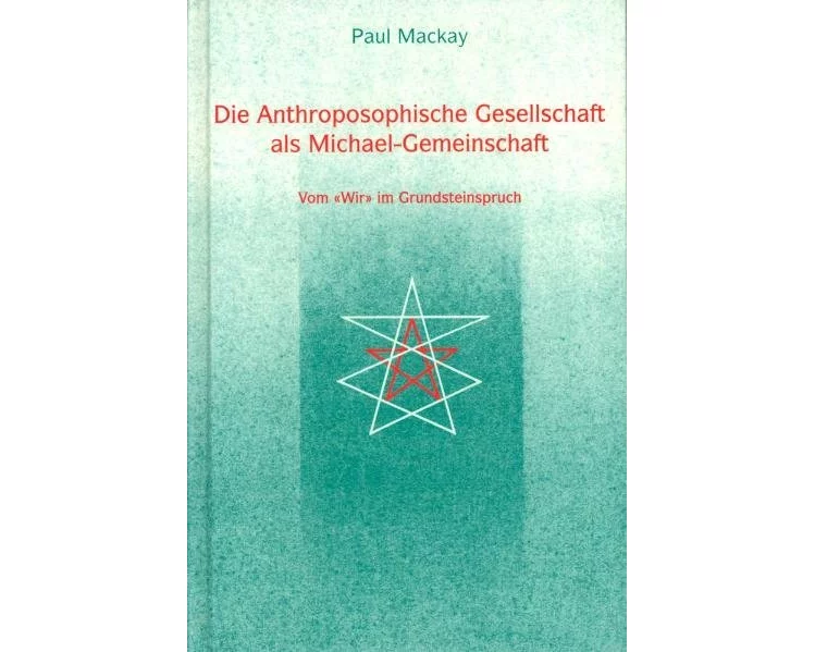 Die Anthroposophische Gesellschaft als Michael-Gemeinschaft