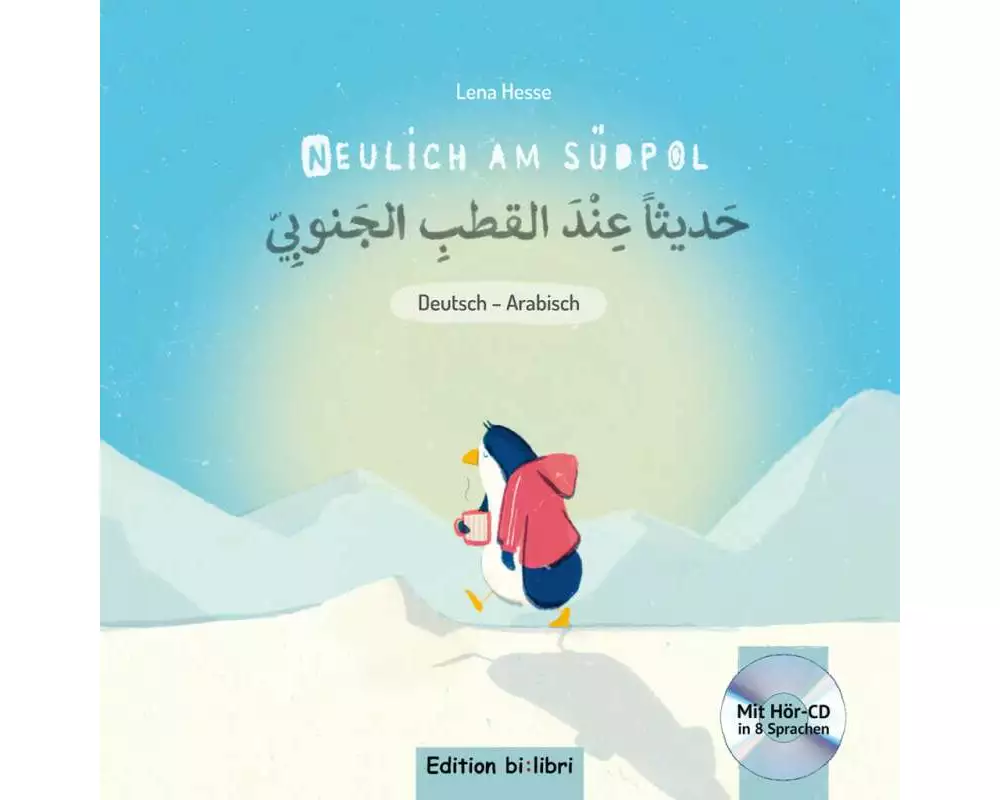 Neulich am Südpol. Kinderbuch Deutsch-Arabisch mit Audio-CD