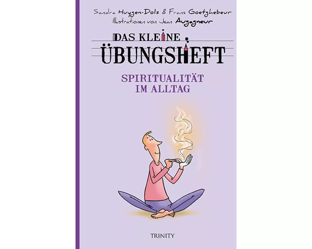 Das kleine Übungsheft - Spiritualität im Alltag