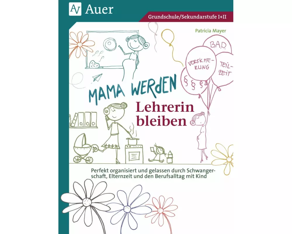 Mama werden und Lehrerin bleiben