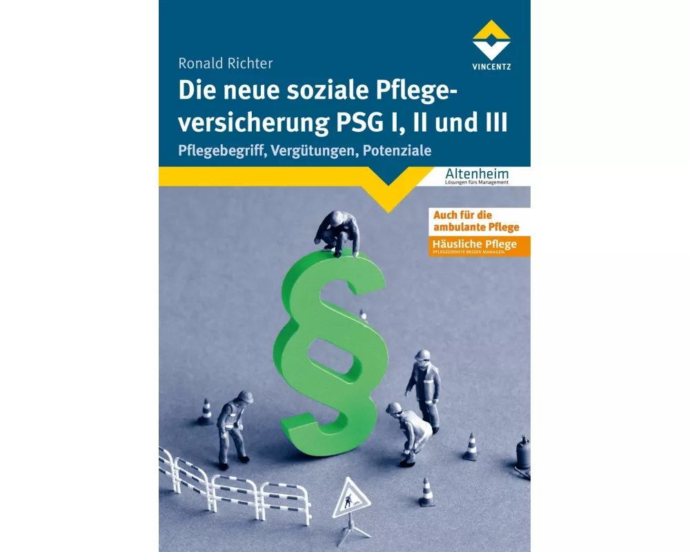 Die neue soziale Pflegeversicherung - PSG I, II und III