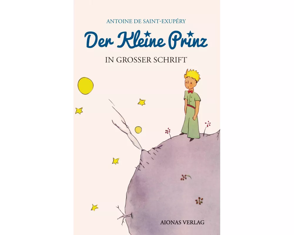 Der kleine Prinz: Großdruck: Das Lesebuch für Kinder und Erwachsene