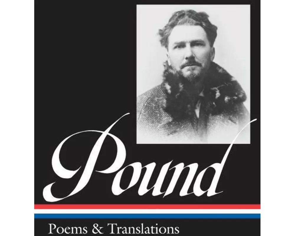 Ezra Pound: Poems & Translations (Loa #144)