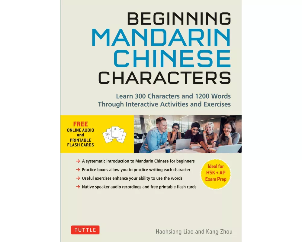 Beginning Mandarin Chinese Characters Volume 1: Ideal for HSK + AP Exam Prep