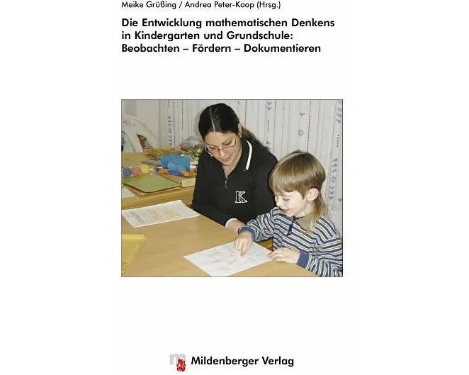 Die Entwicklung mathematischen Denkens in Kindergarten und Grundschule