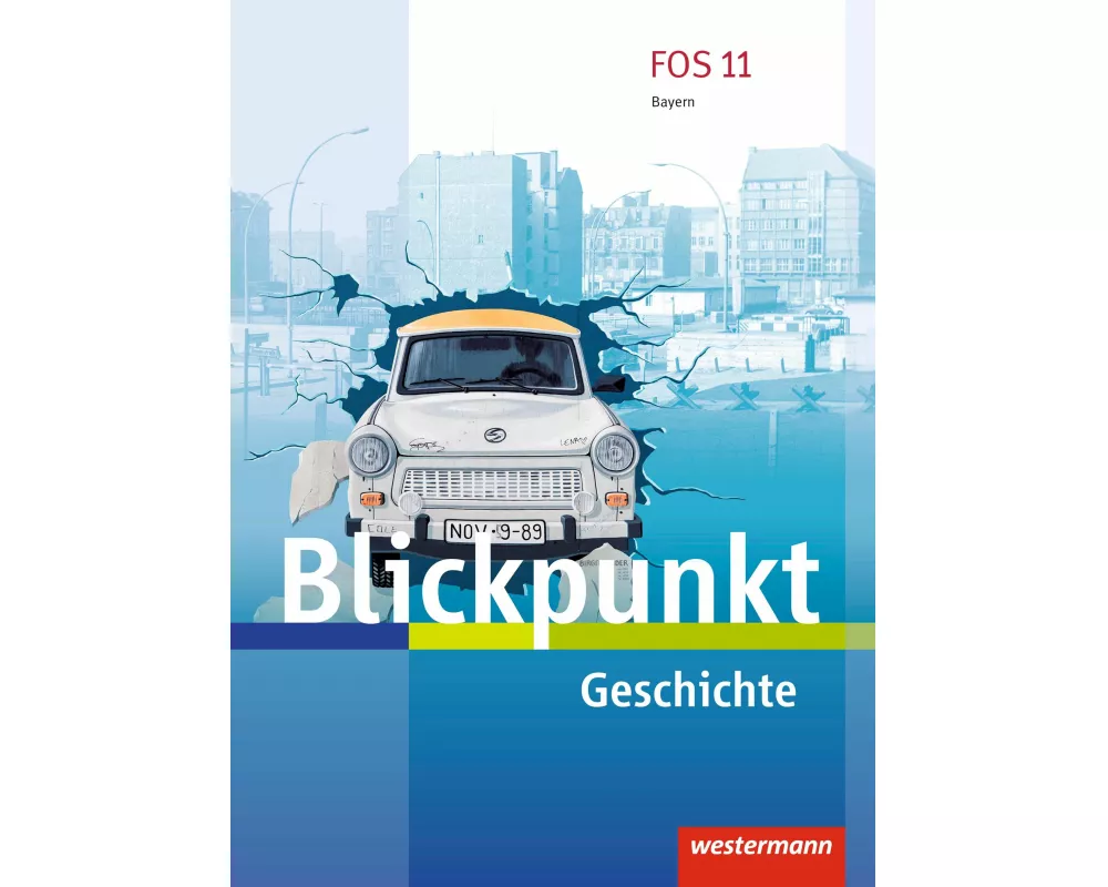 Blickpunkt Geschichte und Sozialkunde - Ausgabe 2017 für Fach- und Berufsoberschulen in Bayern