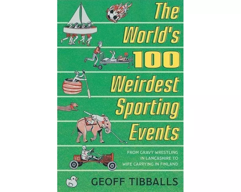 The World's 100 Weirdest Sporting Events