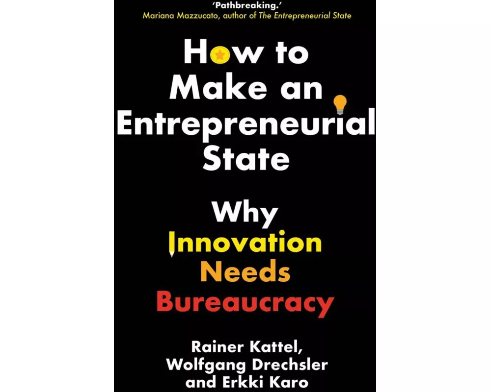 How to Make an Entrepreneurial State