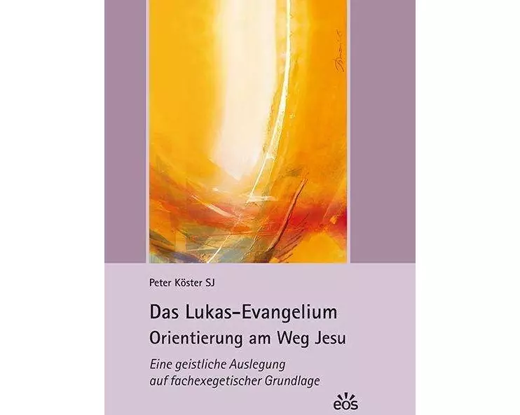 Das Lukas-Evangelium. Orientierung am Weg Jesu