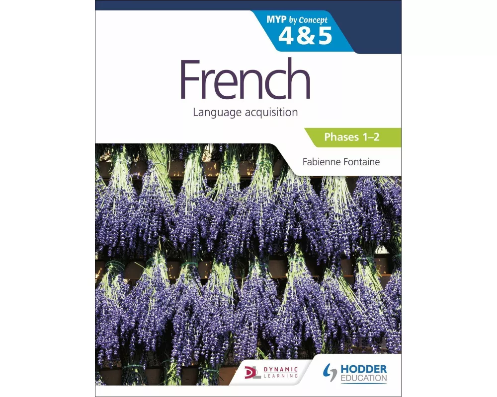 French for the IB MYP 4&5 (Emergent/Phases 1-2): by Concept