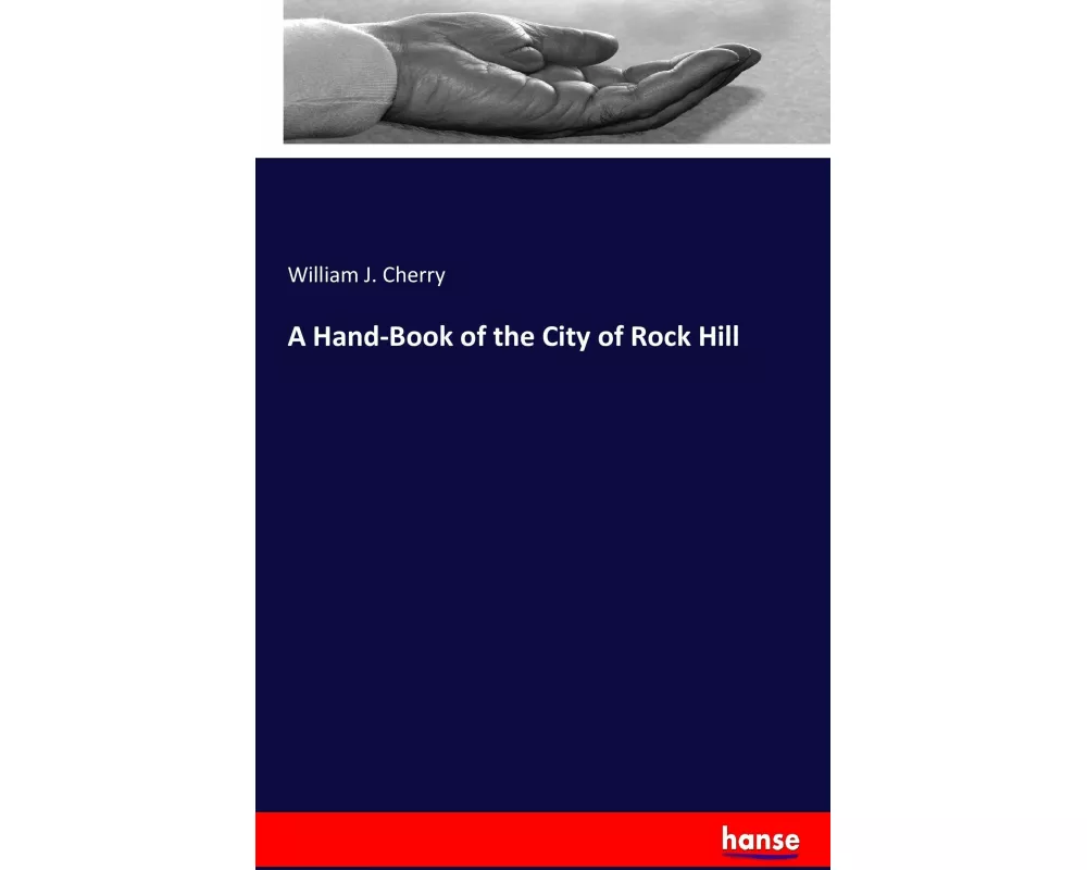 A Hand-Book of the City of Rock Hill
