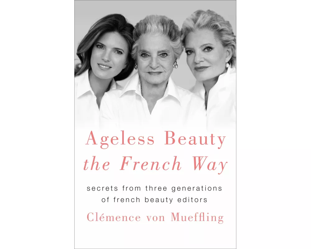 Ageless Beauty the French Way