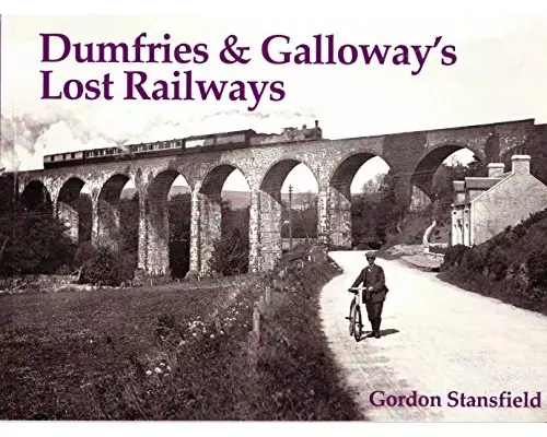 Dumfries and Galloway's Lost Railways