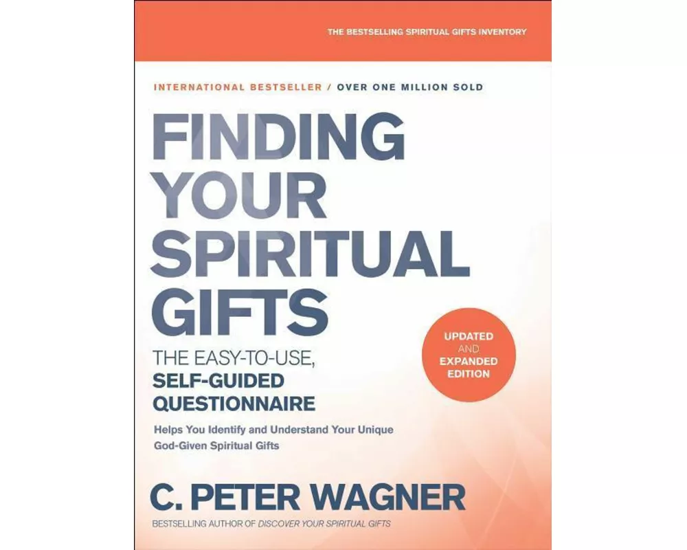 Finding Your Spiritual Gifts Questionnaire – The Easy–to–Use, Self–Guided Questionnaire