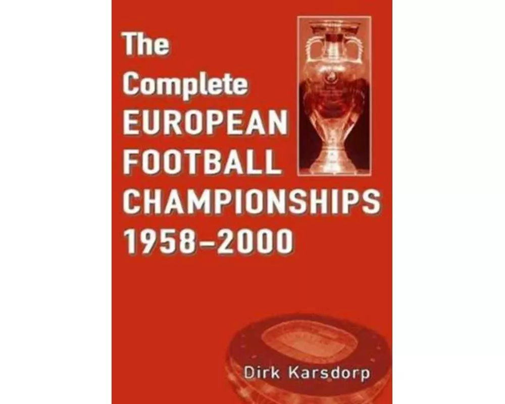 The Complete European Football Championships 1958-2000