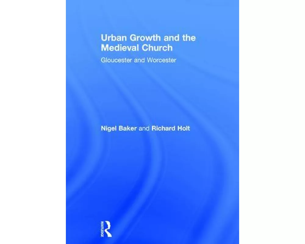 Urban Growth and the Medieval Church