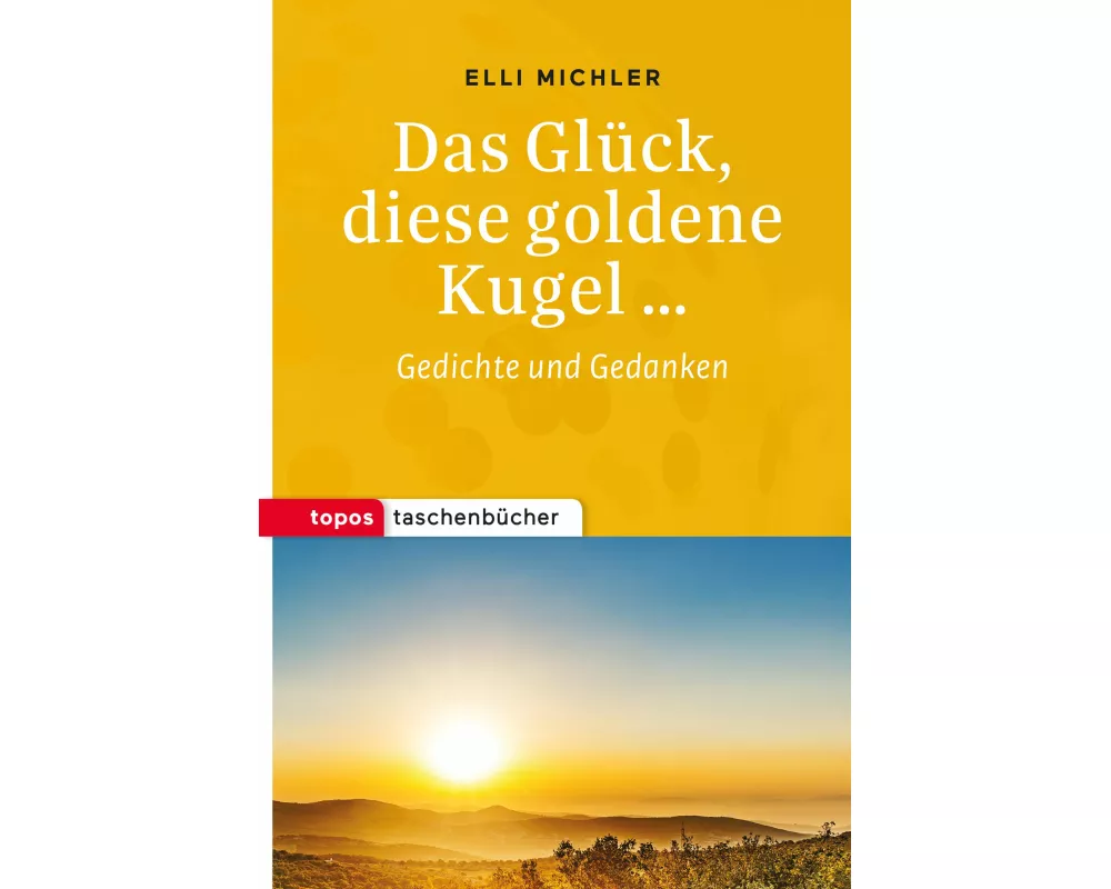 Das Glück, diese goldene Kugel