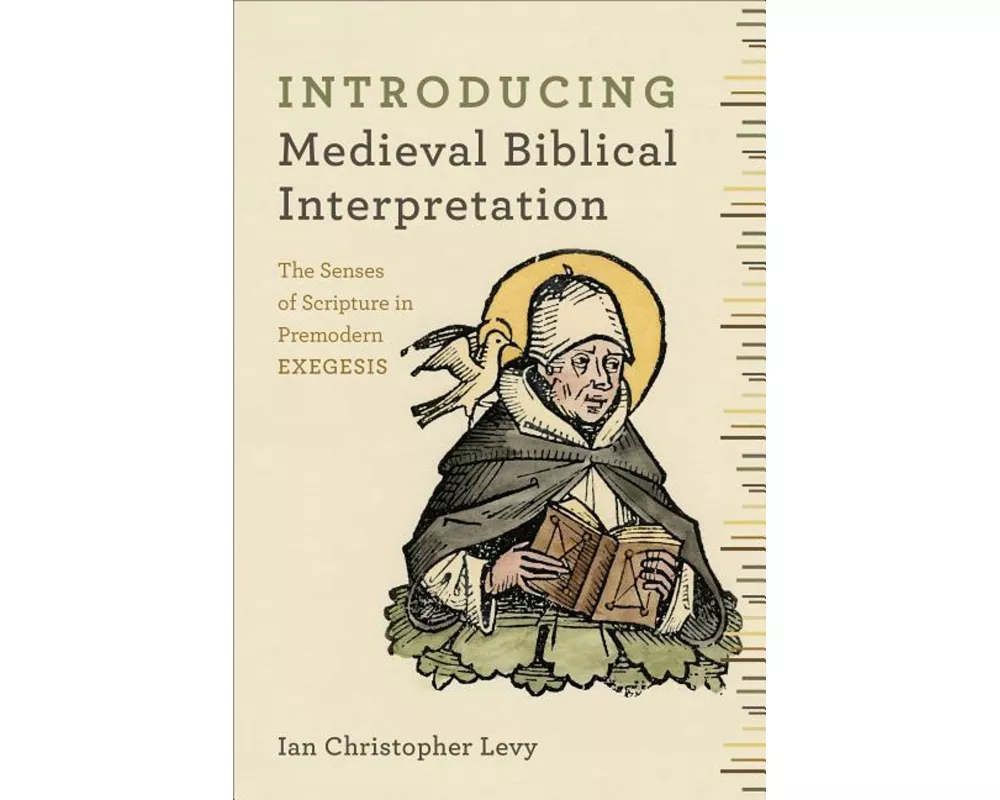 Introducing Medieval Biblical Interpretation – The Senses of Scripture in Premodern Exegesis
