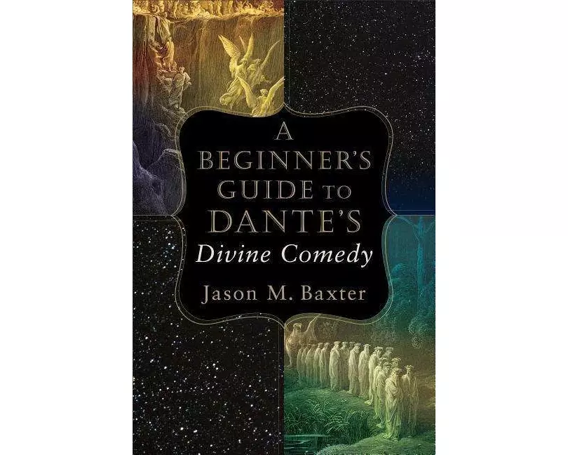 A Beginner`s Guide to Dante`s Divine Comedy