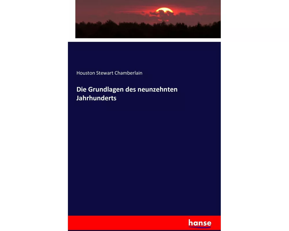 Die Grundlagen des neunzehnten Jahrhunderts