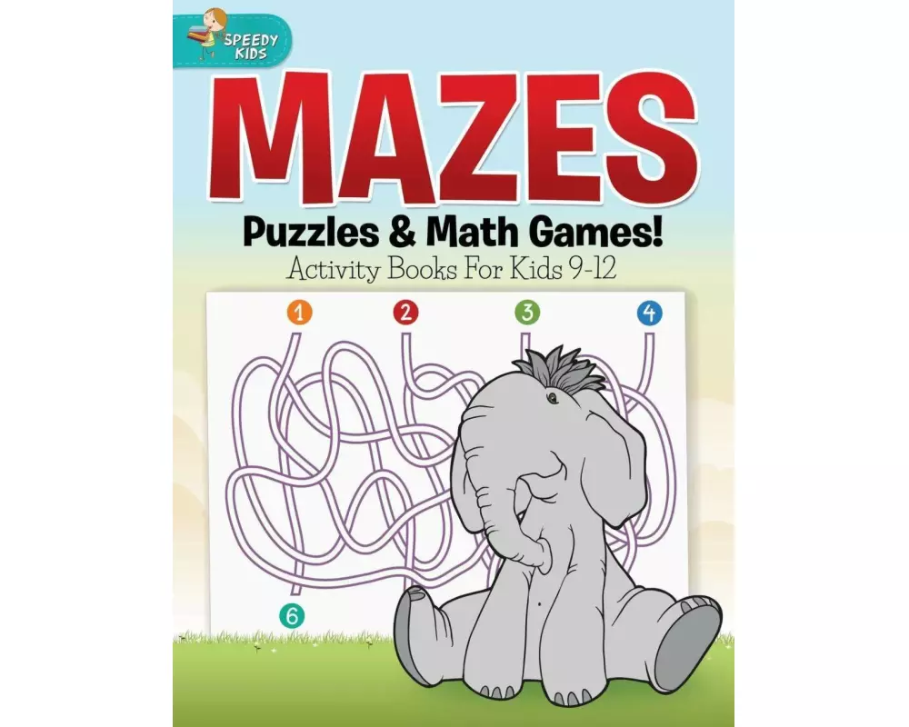 Mazes, Puzzles & Math Games! Activity Books For Kids 9-12