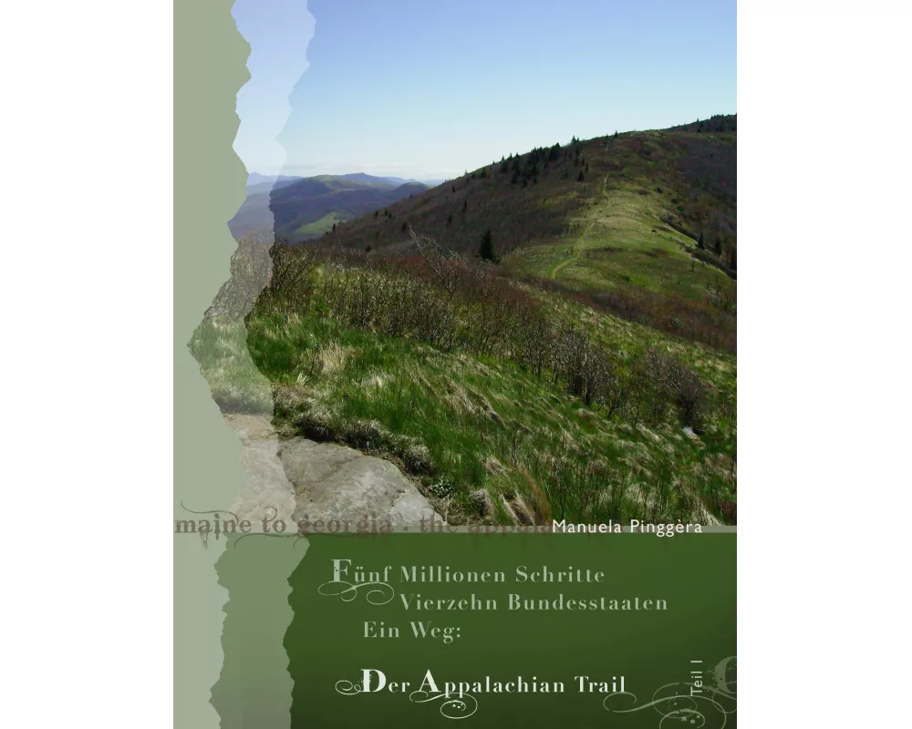 Fünf Millionen Schritte, vierzehn Bundesstaaten, ein Weg: Der Appalachian Trail, Teil 1