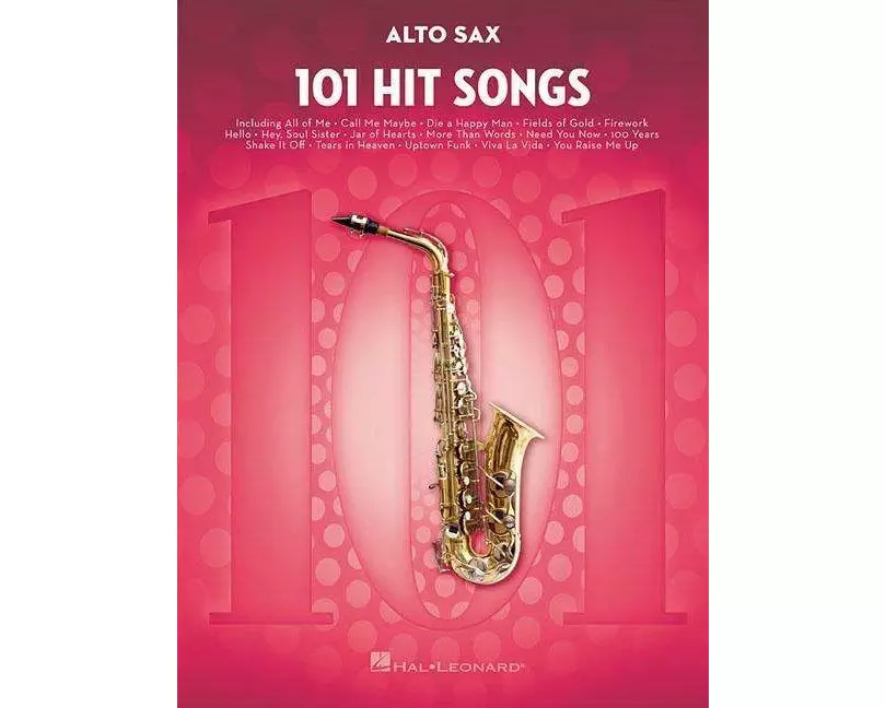 101 Hit Songs for Alto Sax - Saxophone Music Book with Huge Collection of Famous Compositions - Alto
