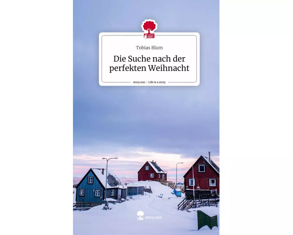 Die Suche nach der perfekten Weihnacht. Life is a Story - story.one