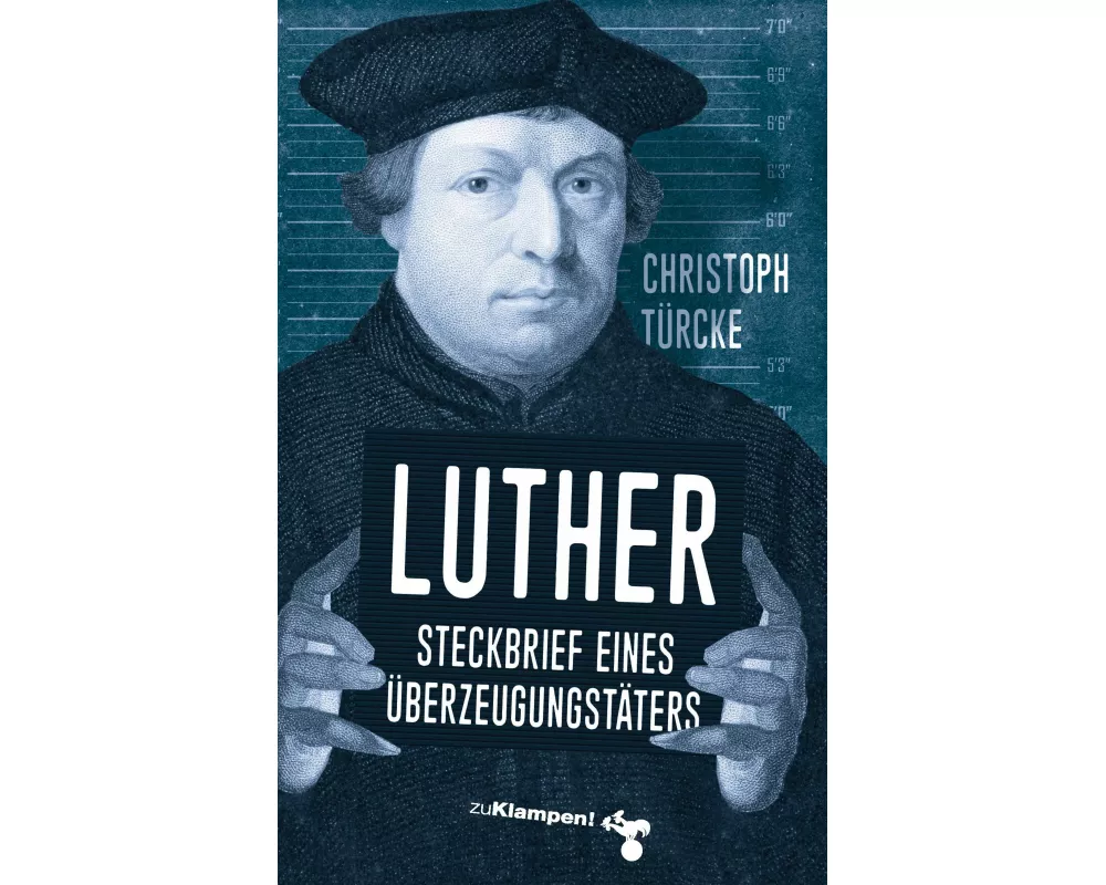 Luther - Steckbrief eines Überzeugungstäters