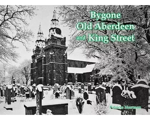 Bygone Old Aberdeen and King Street