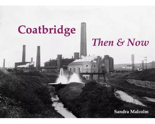 Coatbridge Then & Now