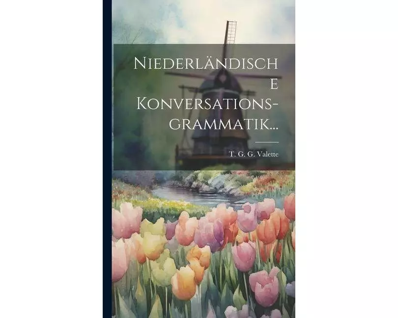 Niederländische Konversations-grammatik