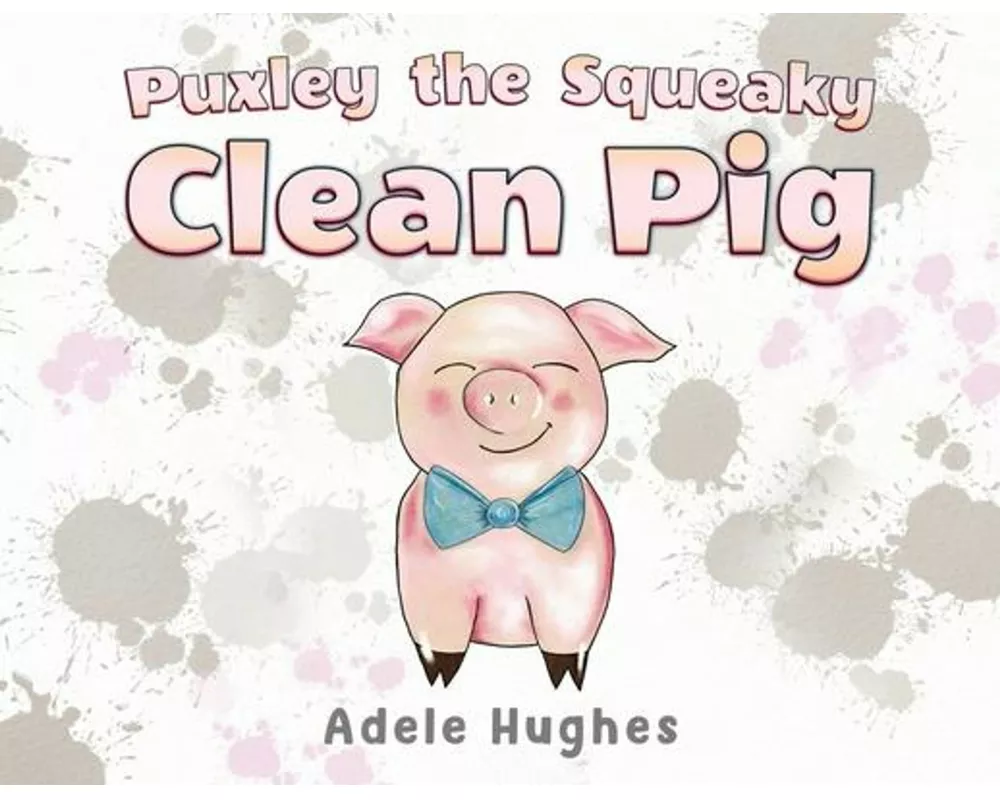 Puxley the Squeaky Clean Pig