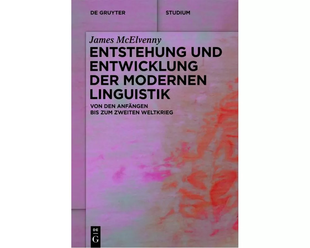 Entstehung und Entwicklung der modernen Linguistik