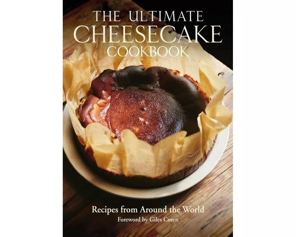 The Ultimate Cheesecake Cookbook