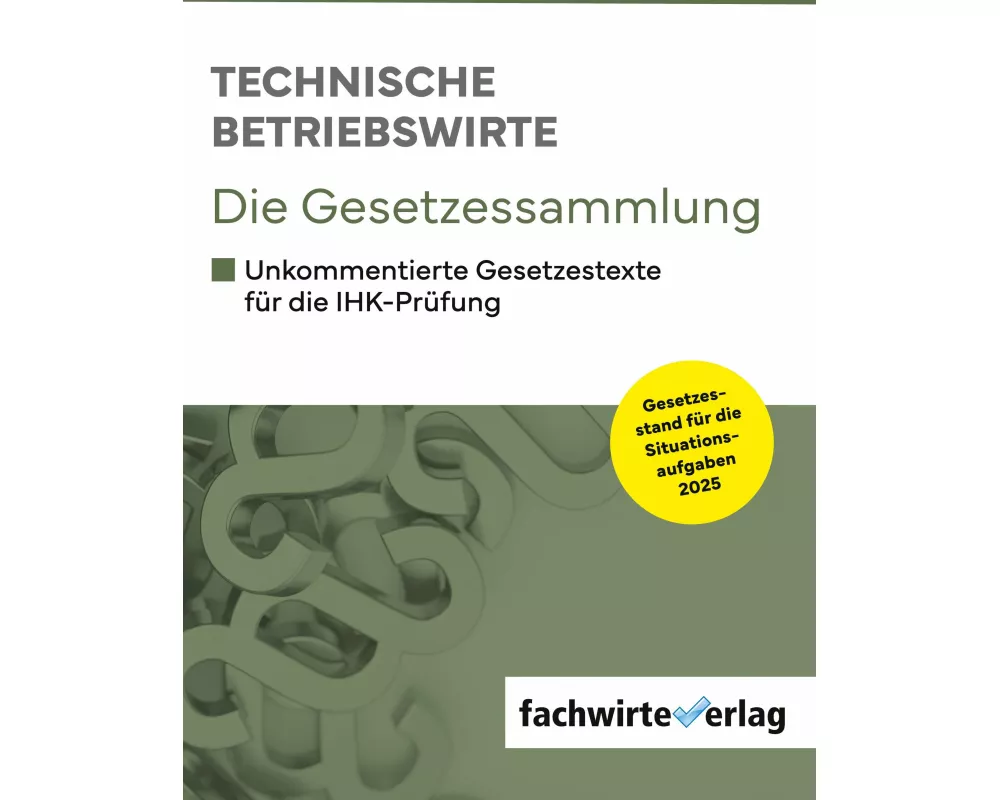 Technische Betriebswirte - Die Gesetzessammlung