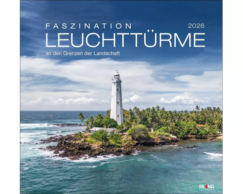 Faszination Leuchttürme Edition Kalender 2026 - An den Grenzen der Landschaft
