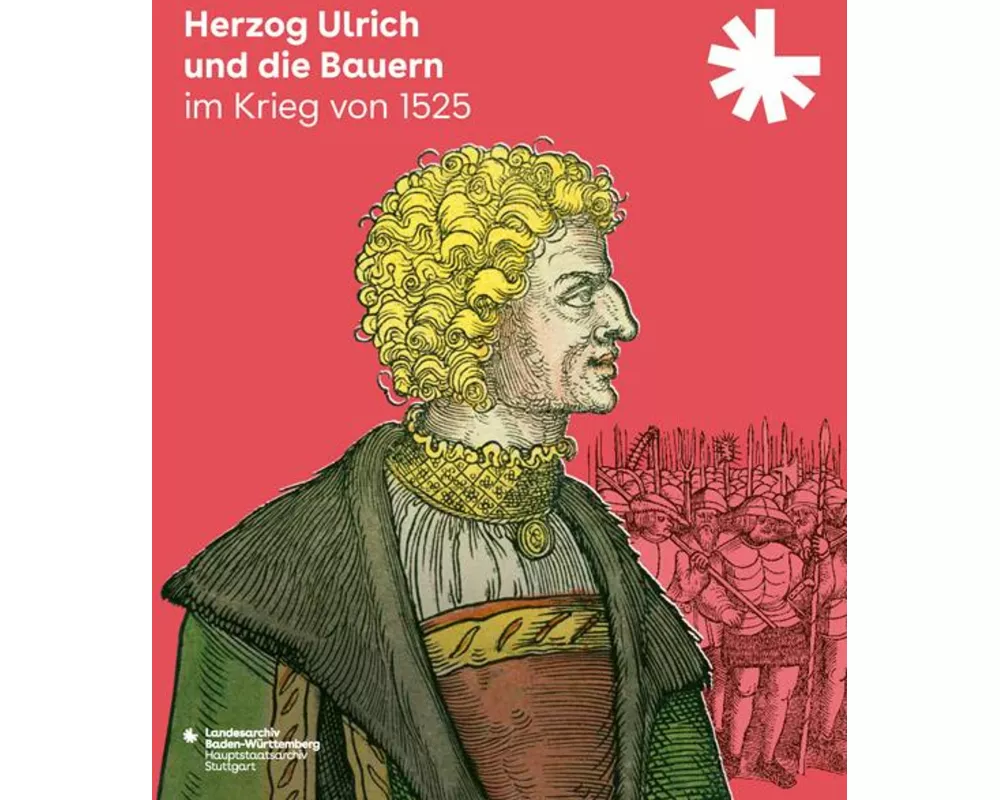 Herzog Ulrich und die Bauern im Krieg von 1525
