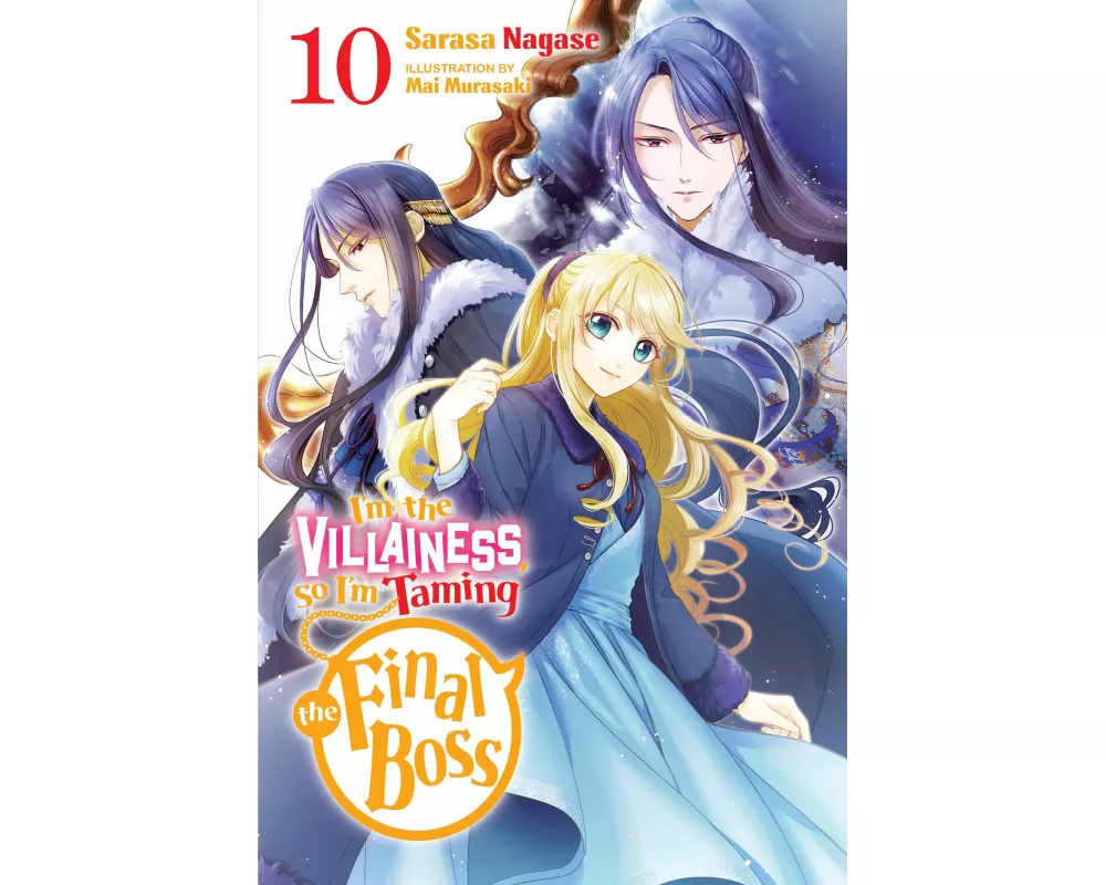 I'm the Villainess, So I'm Taming the Final Boss, Vol. 10 (light novel)