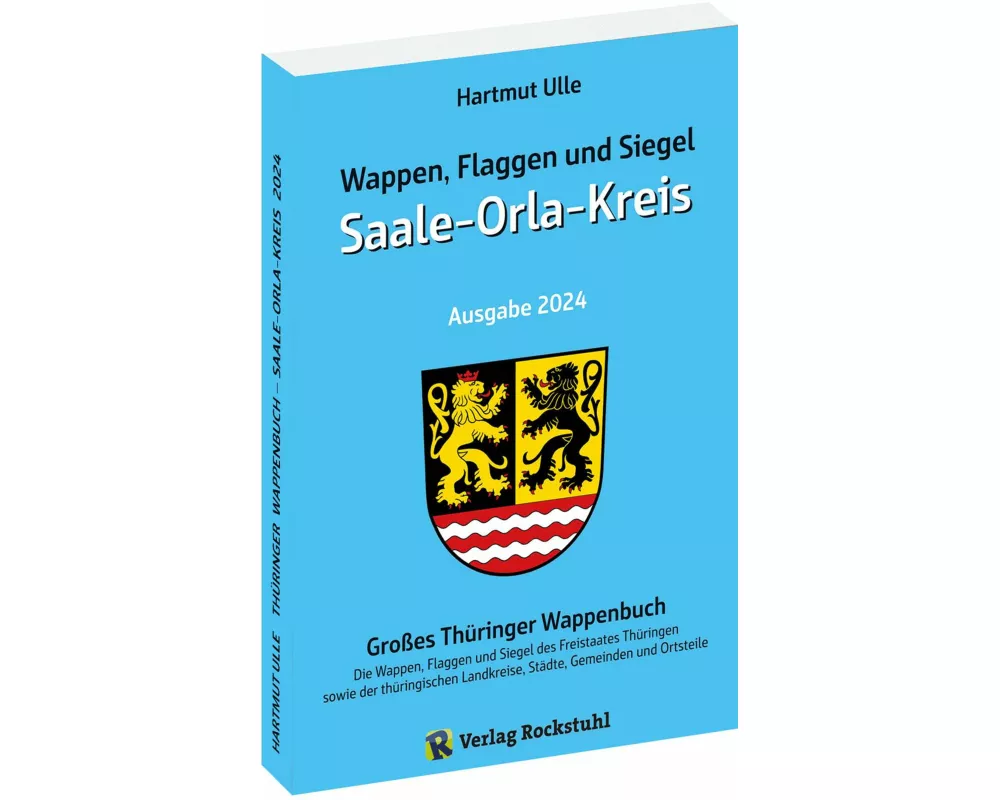 Wappen, Flaggen und Siegel SAALE-ORLA-KREIS - Ein Lexikon - Ausgabe 2024