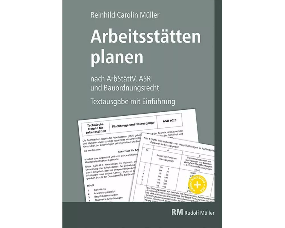 Arbeitsstätten planen nach Arbeitsstättenverordnung, Technischen Regeln für Arbeitsstätten (ASR) und Bauordnungsrecht