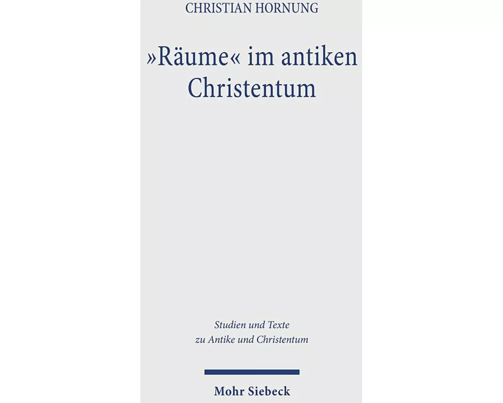 "Räume" im antiken Christentum