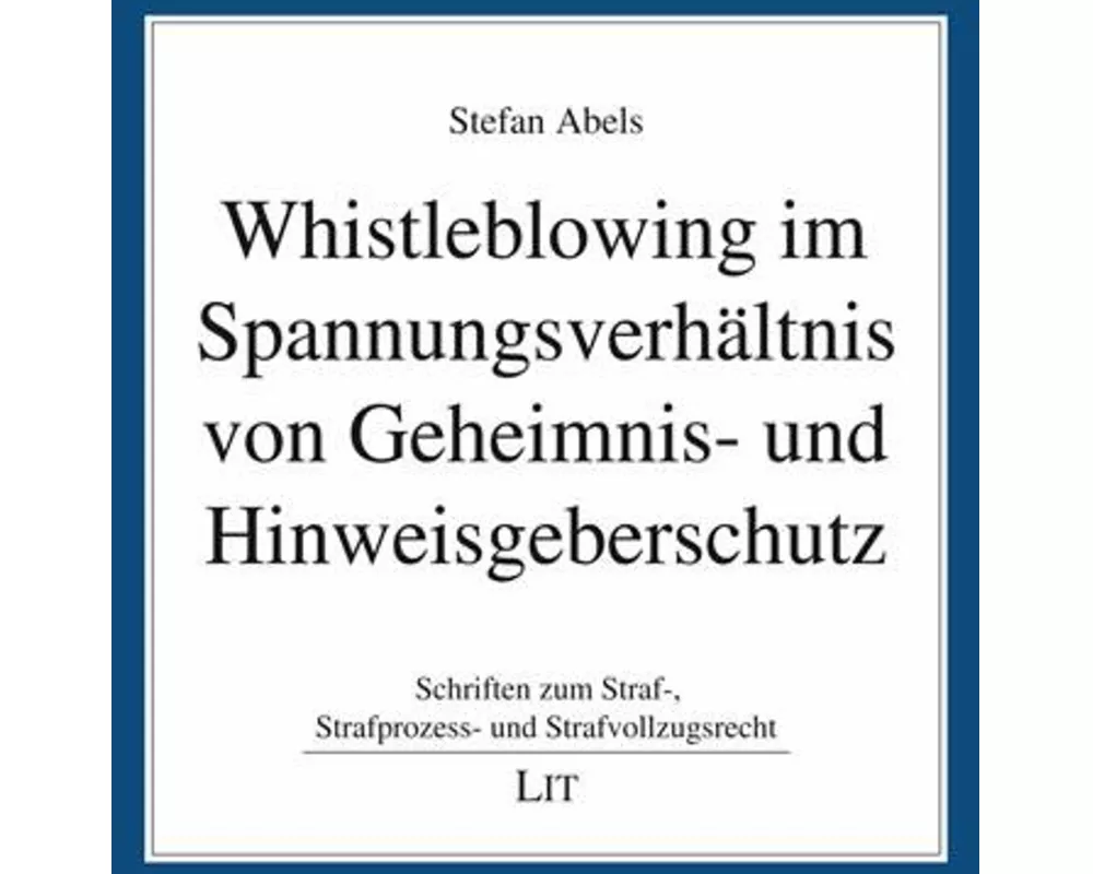 Whistleblowing im Spannungsverhältnis von Geheimnis- und Hinweisgeberschutz