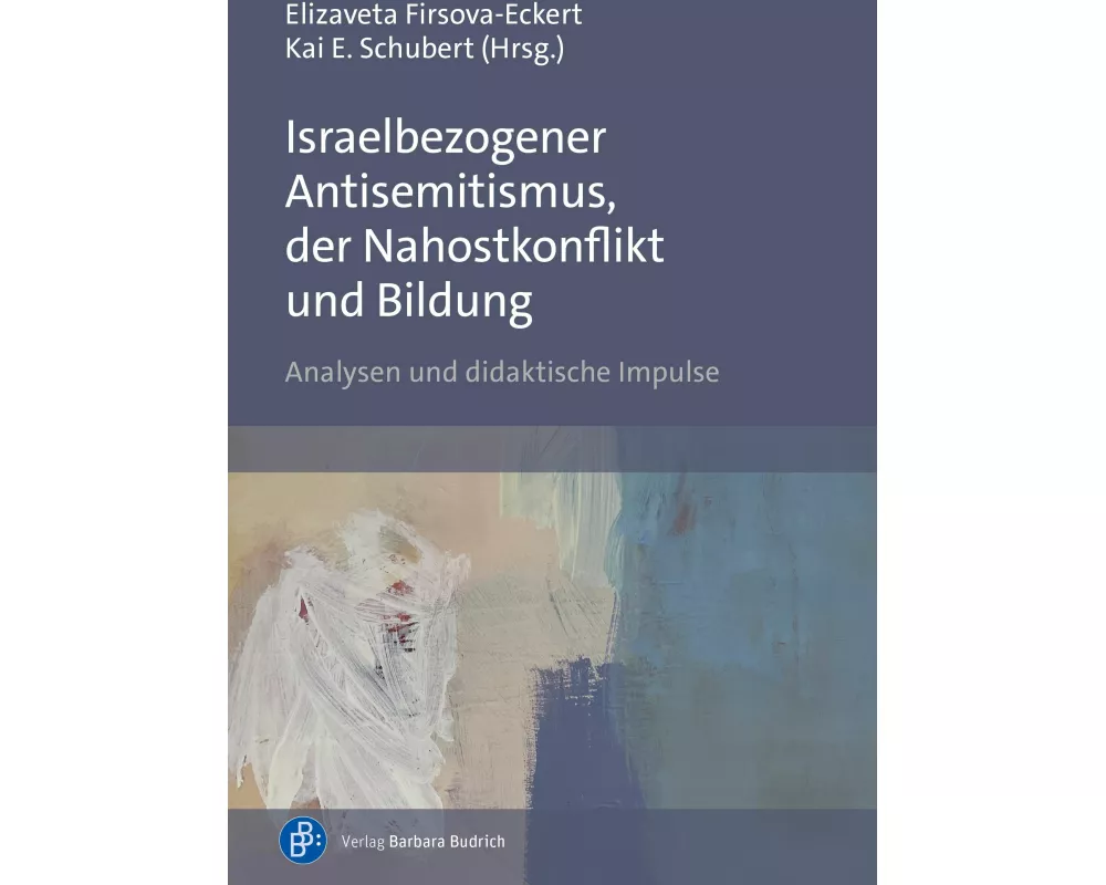 Israelbezogener Antisemitismus, der Nahostkonflikt und Bildung