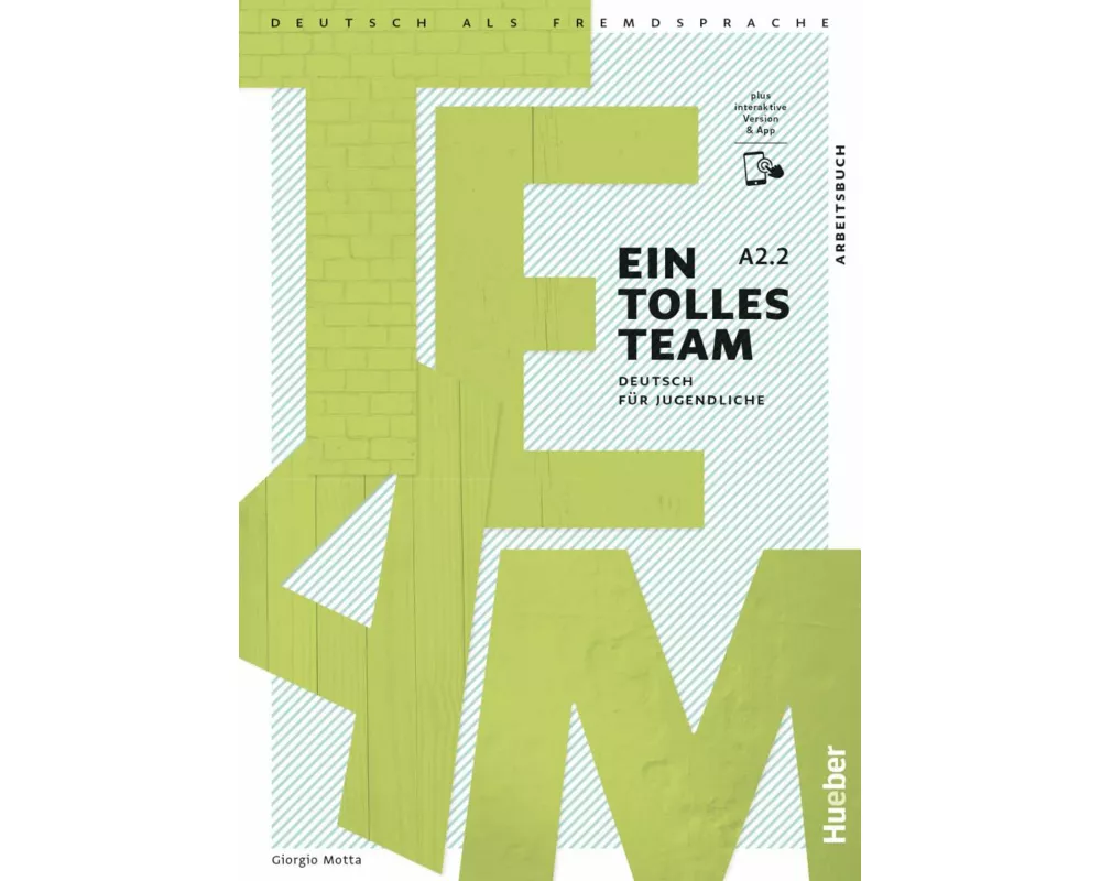 Ein tolles Team A2.2. Arbeitsbuch plus interaktive Version