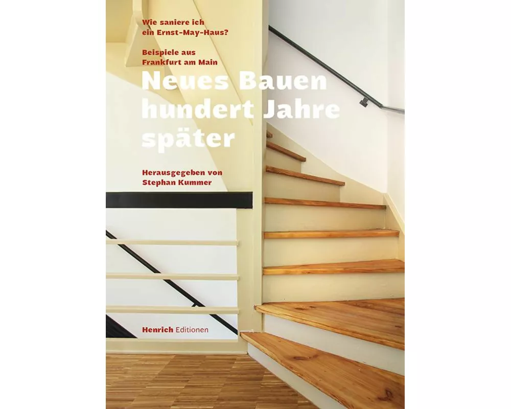 Neues Bauen hundert Jahre später - Wie saniere ich ein Ernst May Haus?